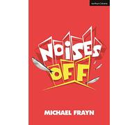 Noises Off: A Play in Three Acts (Modern Plays)