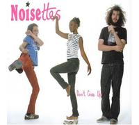 Noisettes, The - Don't Give Up
