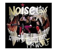 Noisettes - What's the Time Mr Wolf