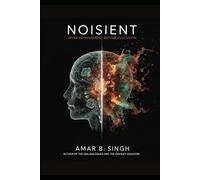 NOISIENT: After Achievement, Before Evolution: How AI, Abundance, and the Satisfaction Glitch Are Forcing Consciousness to Evolve (2025-2042) (The Noisient Series)