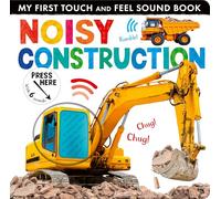 Noisy Construction (My First Touch and Feel Sound Book)