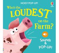 Noisy Pop-up: Who's the Loudest on the Farm?: 1