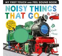 Noisy Things That Go: Includes Six Sounds! (My First)
