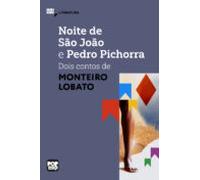 Noite De São João E Pedro Pichorra: Dois Contos De Monteiro Lobato (eb