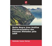 Noite Negra Uma Análise Psicotraumática das Pessoas Afetadas pela DAM