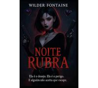 Noite Rubra: Ela é o desejo. Ela é o perigo. E alguém não aceita que escape