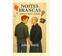 Noites Brancas, Adeus Meu Amor: 7 formas de se dizer Adeus