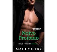Noivo Proibido: Romance de Bilionário, Mãe Solteira e Namoro de Mentira: 8 (Desejos Dominantes)