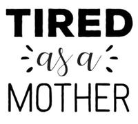Nok Nok LLC Calcomanía de Vinilo con Texto en inglés «Tired As A Mother» | Coches, Camiones, Furgonetas, Paredes, Ordenador portátil | Negro | 5.5 x 5.0 Pulgadas | NOK228