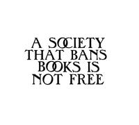 NOK1998 - Calcomanía de vinilo con texto en inglés "A Society That Bans Books is Not Free" para autos, camiones, furgonetas, paredes, laptop, color negro, 5.5 x 3.2 pulgadas