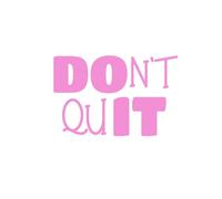 NOK2079 - Calcomanía de vinilo con texto en inglés "Don't Quit Do It", para autos, camiones, furgonetas, paredes, laptop, rosa, 5.5 x 3.6 pulgadas