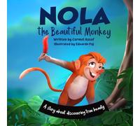 Nola the Beautiful Monkey: A story about discovering true beauty (Character for Kids)