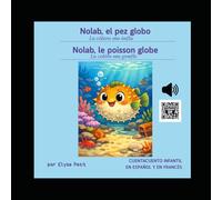 Nolab, el pez globo - Nolab le poisson globe (bilingüe ES/FR): La cólera me infla - La colère me gonfle
