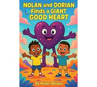 Nolan and Dorian Finds a Giant Good Heart
