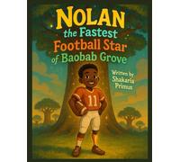 Nolan The Fastest Football Star of Baobab Grove
