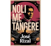 Noli Me Tángere (The Social Cancer): A New Translation