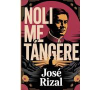 Noli Me Tángere (The Social Cancer): A New Translation