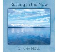 Shaina Noll - Resting in the Now
