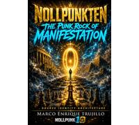 NOLLPUNKTEN: The Punk Rock of Manifestation - Source Identity Architecture