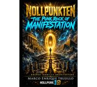 NOLLPUNKTEN: The Punk Rock of Manifestation - Source Identity Architecture
