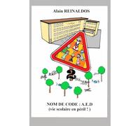 NOM DE CODE : AED: ( vie scolaire en péril ! )