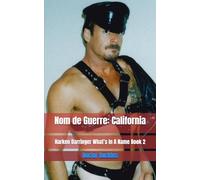 Nom de Guerre: California: Harken Darringer What’s In A Name Book 2