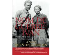 nom de guerre: Ivan: American Intelligence Officer in the Spanish Civil War