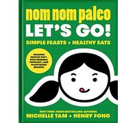 Nom Nom Paleo: Let's Go! (Volume 3)