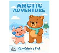 Nomad Buds: Arctic Adventure - A Coloring Book for Adults and Teens Featuring Bramble and Pip on Whimsical Snowy Journeys, Cheerful Arctic Besties, ... Scenes for Relaxation (Cute & Easy Coloring)