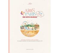 Nomad Collection Kids : Paris - Livre de Coloriage pour Filles 7-12 ans | Avec Légendes, Carte et GPS: Illustrations de lieux incontournables et ... | Idée cadeau fille ludique et éducative