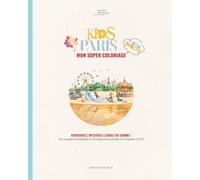 Nomad Collection Kids : Paris - Livre de Coloriage pour Garçons 7-12 ans | Avec Carte et GPS: Coloriages d'aventures & de lieux incontournables à Paris | Idée cadeau garçon ludique et éducative