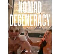 Nomad Degeneracy: A Single Man's Guide