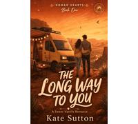 Nomad Hearts: The Long Way to You: A Sweet Vanlife Romance