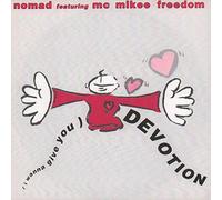 Nomad - I wanna give you devotion (1990, UK, feat. MC Mikee Freedom) / Vinyl single [Vinyl-Single 7'']