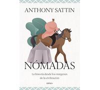 Nómadas: La historia desde los márgenes de la civilización (Tiempo de Historia)