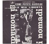 Nomadi - Come Potete Giudicar / La Mia Libertà