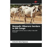 Nomadic Mbororo herders in DR Congo: What impact will this have on safety in Bas-Uélé Province?
