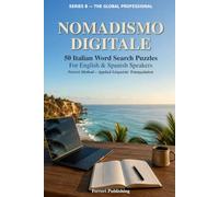 Nomadismo Digitale: 50 Italian Word Search Puzzles for English and Spanish Speakers - Ferreri Method, Applied Linguistic Triangulation (The Global Professional)