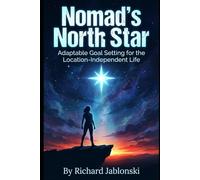 Nomad's North Star: Adaptable Goal Setting for the Location-Independent Life (AI Self-Help)