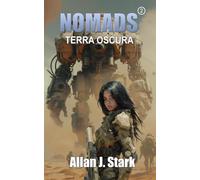 NOMADS: Terra oscura: 2 (NOMADS / NOMADS-LEGACY / NOMADS-SCAVENGERS / NOMADS-Aseera (italian))
