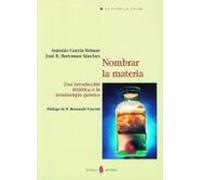 Nombrar La Materia: Una Introduccion Historica A La Terminologia Quimi