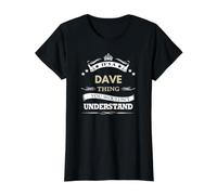Nombre de Dave - Es una Cosa de Dave Que no harías Camiseta gráfica económica, Mujer, Negro, S