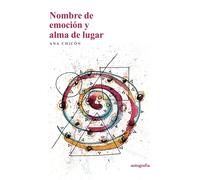 Nombre de emoción y alma de lugar | Ana Chicón