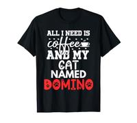 Nombre de Gato Domino Gifts All I Need Is Coffee Cat Named Domino Camiseta gráfica económica