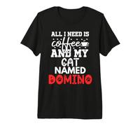 Nombre de Gato Domino Gifts All I Need Is Coffee Cat Named Domino Camiseta Premium