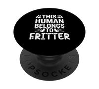 Nombre de gato Fritter Human pertenece a Cat Name Fritter PopSockets PopGrip Adhesivo