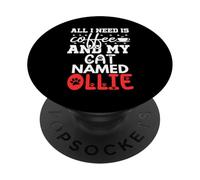 Nombre de Gato Ollie Gifts All I Need Is Coffee Cat Named Ollie PopSockets PopGrip Adhesivo