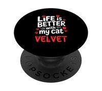 Nombre de Gato Velvet Life Is Better with My Cat Velvet PopSockets PopGrip Adhesivo