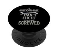 Nombre de George, si no Puedo arreglarlo, Esposo, Inteligente, práctico, Hombre Constructor PopSockets PopGrip Adhesivo