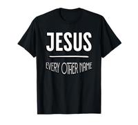 Nombre de Jesús por Encima de Cualquier Otro Nombre Camiseta